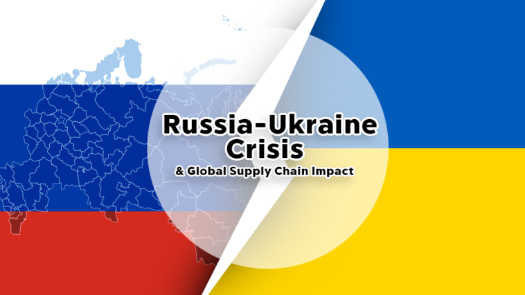 Russia-Ukraine Crisis – Global Supply Chain Impact Likely