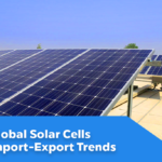 Global Solar Cells Import-Export Trends