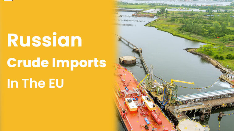 Russian Crude Imports In The EU