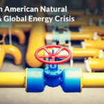 North American Natural Gas & Global Energy Crisis