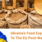 Ukraine’s Food Exports To The EU Post-War