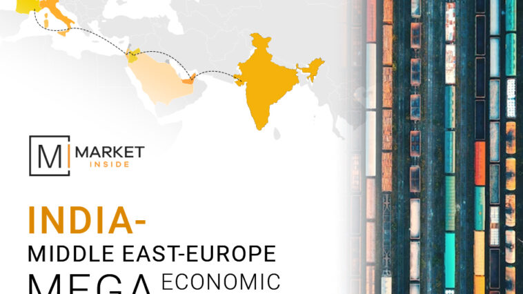 India-Middle East-Europe Mega Economic Corridor – What Does It Mean?