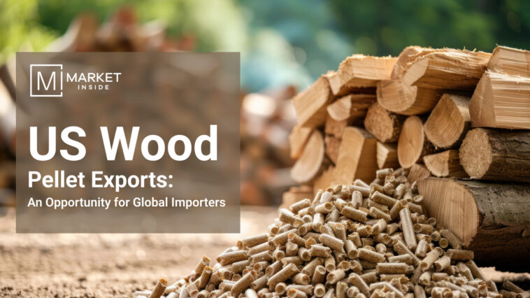 US Wood Pellet Exports: An Opportunity for Global Importers