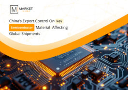 China’s Export Control on Key Semiconductor Material Affecting Global Shipments